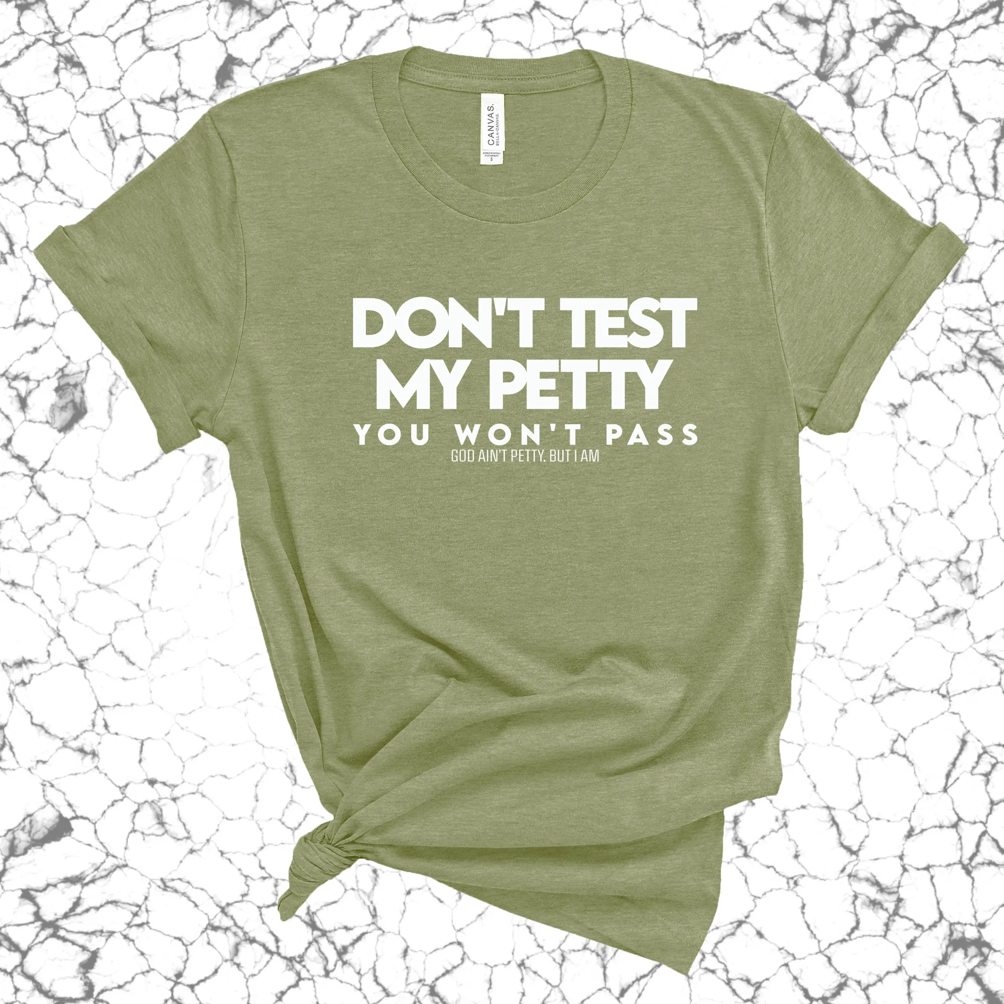 Don't Test my Petty You won't Pass Unisex Tee