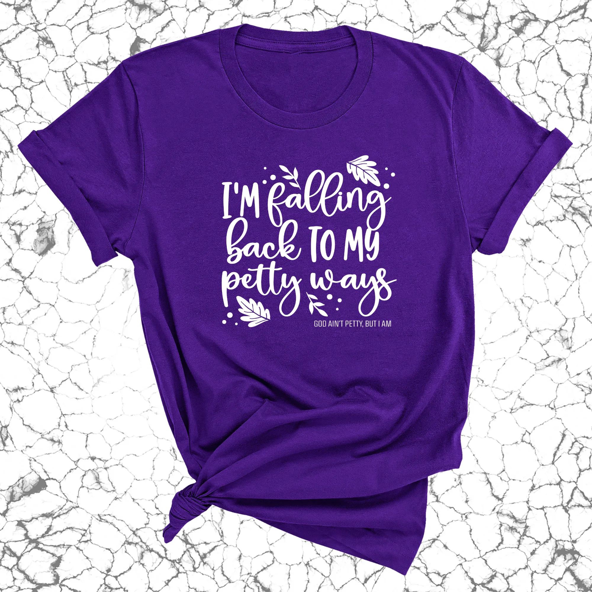 I'm Falling back to my Petty Ways Unisex Tee